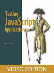 Testing JavaScript Applications Video Edition